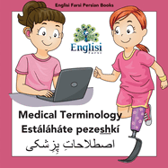 Persian Medical Terminology Estlhte Pezeshk: In Persian, English & Finglisi: Medical Terminology Estlhte Pezeshk