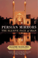 Persian Mirrors: The Elusive Face of Iran