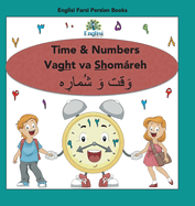 Persian Numbers, Time & Math Shomreh Vaght Va Rz: In Persian, English & Finglisi: Time & Numbers Vaght va Shomreh