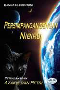 Persimpangan Dengan Nibiru: Petualanagan Azakis dan Petri