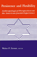 Persistence and Flexibility: Anthropological Perspectives on the American Jewish Experience