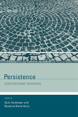 Persistence: Contemporary Readings - Haslanger, Sally (Editor), and Kurtz, Roxanne Marie (Editor)