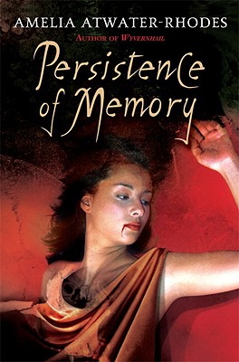 Persistence of Memory - Atwater-Rhodes, Amelia