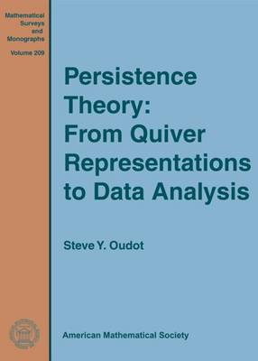 Persistence Theory: From Quiver Representations to Data Analysis - Oudot, Steve Y