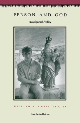 Person and God in a Spanish Valley: Revised Edition - Christian, William A