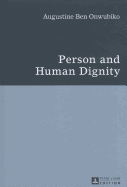 Person and Human Dignity: A Dialogue with the Igbo (African) Thought and Culture