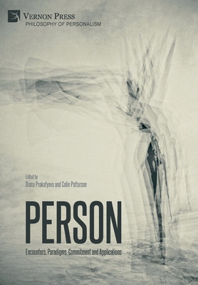 Person: Encounters, Paradigms, Commitment and Applications - Prokofyeva, Diana (Editor), and Patterson, Colin (Editor)