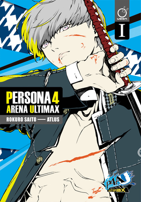 Persona 4 Arena Ultimax Volume 1 - Atlus, and Saito, Rokuro
