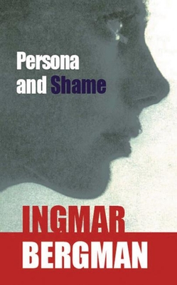 Persona and Shame: The Screenplays of Ingmar Bergman - Bergman, Ingmar, and Bradfield, Keith (Translated by)