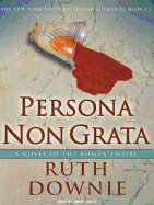 Persona Non Grata: A Novel of the Roman Empire