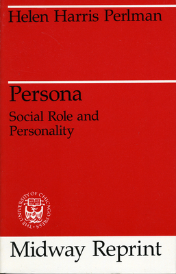 Persona: Social Role and Personality - Perlman, Helen Harris