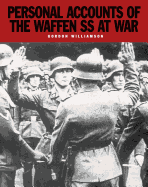 Personal Accounts of the Waffen-SS at War