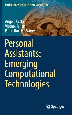 Personal Assistants: Emerging Computational Technologies - Costa, Angelo (Editor), and Julian, Vicente (Editor), and Novais, Paulo (Editor)