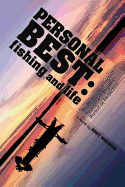 Personal Best: Fishing and Life: An Obsessive Tournament Angler's Pursuit of Perfection
