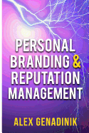 Personal Branding & Reputation Management: How to Become an Influencer, Thought Leader, or a Celebrity in Your Niche