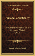 Personal Christianity: Instruments and Ends in the Kingdom of God (1914)