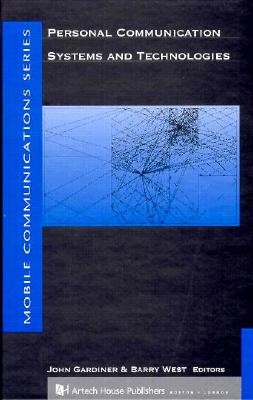 Personal Communication Systems and Technologies - Gardiner, John (Editor), and West, Barry (Editor)