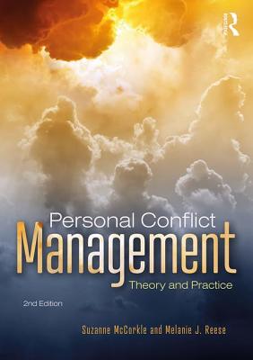 Personal Conflict Management: Theory and Practice - McCorkle, Suzanne, and Reese, Melanie J.