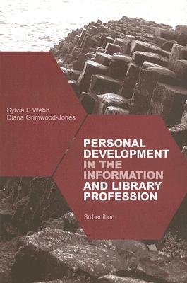 Personal Development in the Information and Library Profession - Webb, Sylvia, and Grimwood-Jones, Diana