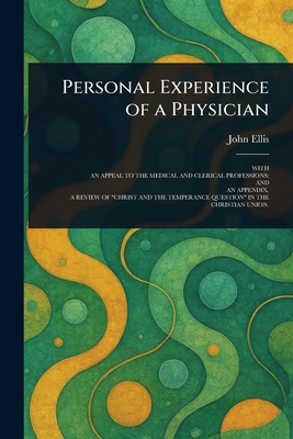 Personal Experience of a Physician - Ellis, John