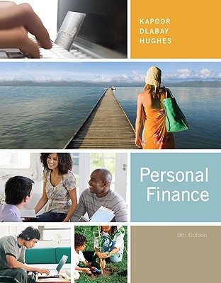 Personal Finance - Kapoor, Jack R, and Hughes Robert, J, and Dlabay, Les R, Professor