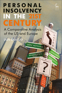 Personal Insolvency in the 21st Century: A Comparative Analysis of the Us and Europe