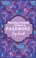 Personal Internet Address & Password Logbook: Password & Username Keeper, Password Book Small, Password Log Book & Internet Password Organizer, Alphabetical Password Book, Password Organizer To Protect Usernames and Passwords Address, Password Log.