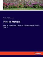 Personal Memoirs: of P. H. Sheridan, General, United States Army - Vol. 1