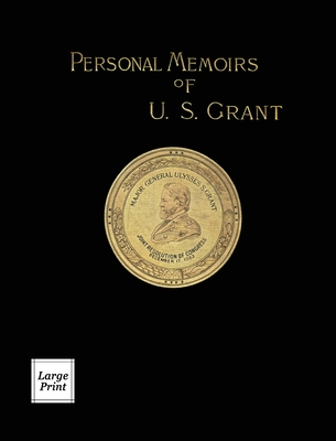 Personal Memoirs of U.S. Grant Volume 1/2: Large Print Edition - Thwaites, Reuben Gold (Editor)