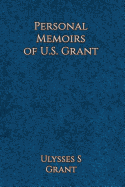 Personal Memoirs of Ulysses S. Grant