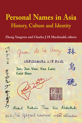 Personal Names in Asia: History, Culture and Identity - Zheng, Yangwen (Editor), and MacDonald, Charles J-H (Editor)