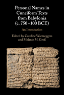 Personal Names in Cuneiform Texts from Babylonia (C. 750-100 Bce): An Introduction