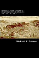 Personal Narrative of a Pilgrimage to Al-Madinah and Meccah Vol I