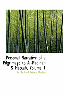Personal Narrative of a Pilgrimage to Al-Madinah & Meccah, Volume 1