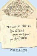 Personal Notes: How to Write from the Heart for Any Occasion