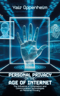 Personal Privacy in the Age of the Internet, The Influence of Information and Communication Technologies on Personal Privacy