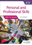 Personal & Professional Skills for the Ib Cp: Skills for Success: Hodder Education Group