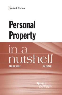 Personal Property in a Nutshell - Burke, Barlow