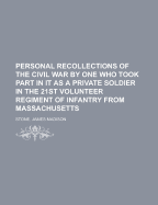 Personal Recollections of the Civil War by One Who Took Part in It as a Private