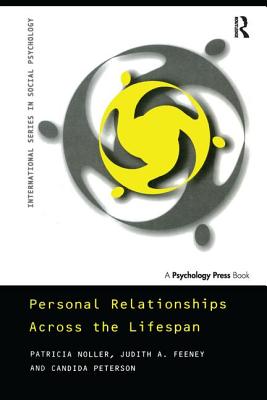 Personal Relationships Across the Lifespan - Noller, Patricia, and Judith Feeney, and Candida Peterson