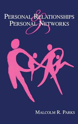 Personal Relationships and Personal Networks - Parks, Malcolm R