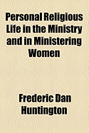 Personal Religious Life in the Ministry and in Ministering Women