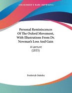 Personal Reminiscences of the Oxford Movement, with Illustrations from Dr. Newman's Loss and Gain: A Lecture (1855)