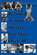 Personal Trainer Secrets for Men Over 40