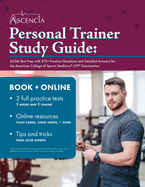Personal Trainer Study Guide: ACSM Test Prep with 275+ Practice Questions and Detailed Answers for the American College of Sports Medicine CPT Examination
