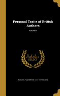 Personal Traits of British Authors; Volume 1