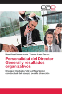 Personalidad del Director General y Resultados Organizativos