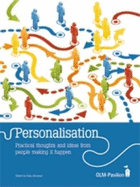Personalisation: Practical Thoughts and Ideas from People Making it Happen - Newman, Sam (Editor)
