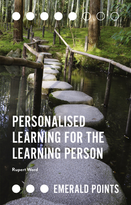 Personalised Learning for the Learning Person - Ward, Rupert