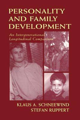 Personality and Family Development: An Intergenerational Longitudinal Comparison - Schneewind, Klaus A., and Ruppert, Stefan